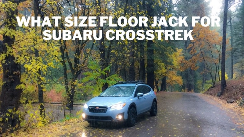 What size floor jack for subaru crosstrek