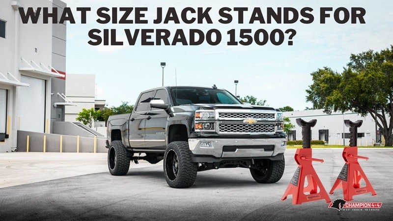 What size jack stands for Silverado 1500